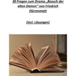 30 Fragen zum Drama „Besuch der alten Damen“ von Friedrich Dürrenmatt (incl. Lösungen)