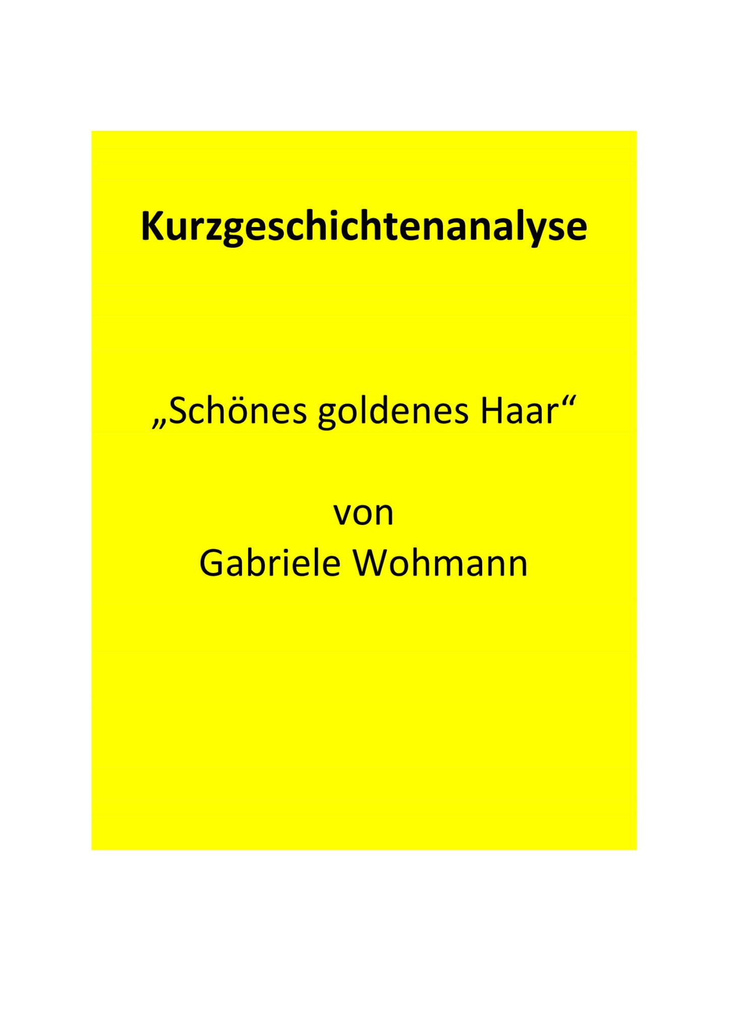 Analyse der Kurzgeschichte „Schönes goldenes Haar“ von Gabriele Wohmann (1968)