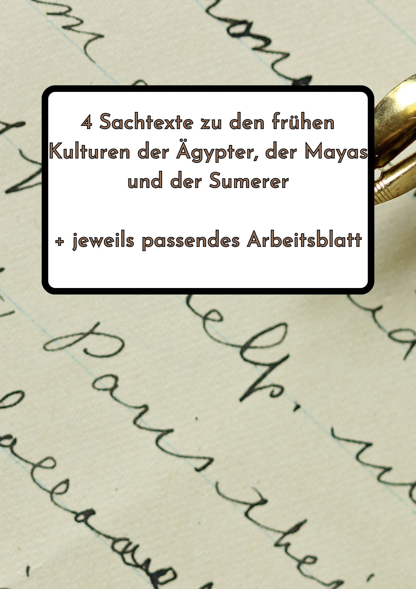 4 Sachtexte zu den frühen Kulturen der Ägypter, der Mayas und der Sumerer dazu jeweils passend ein Arbeitsblätter incl. Lösungen