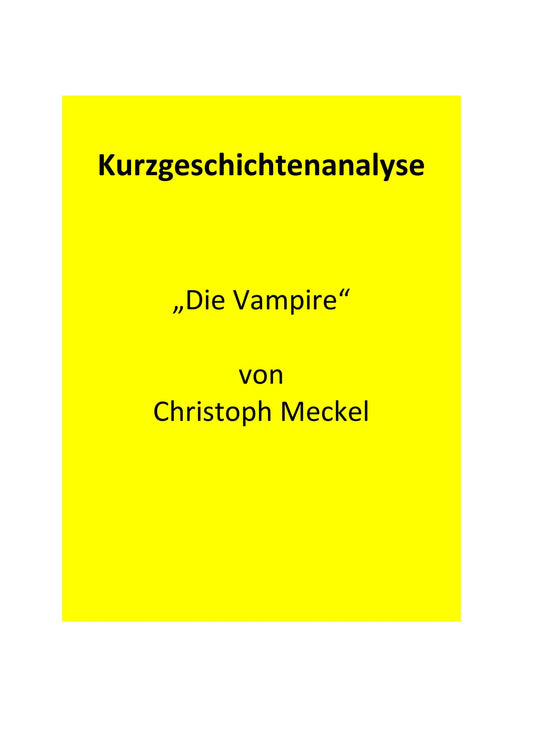 Analyse der Kurzgeschichte „Die Vampire“ von Christoph Meckel