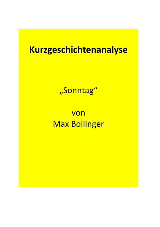 Analyse der Kurzgeschichte „Sonntag“ von Max Bollinger (1985)