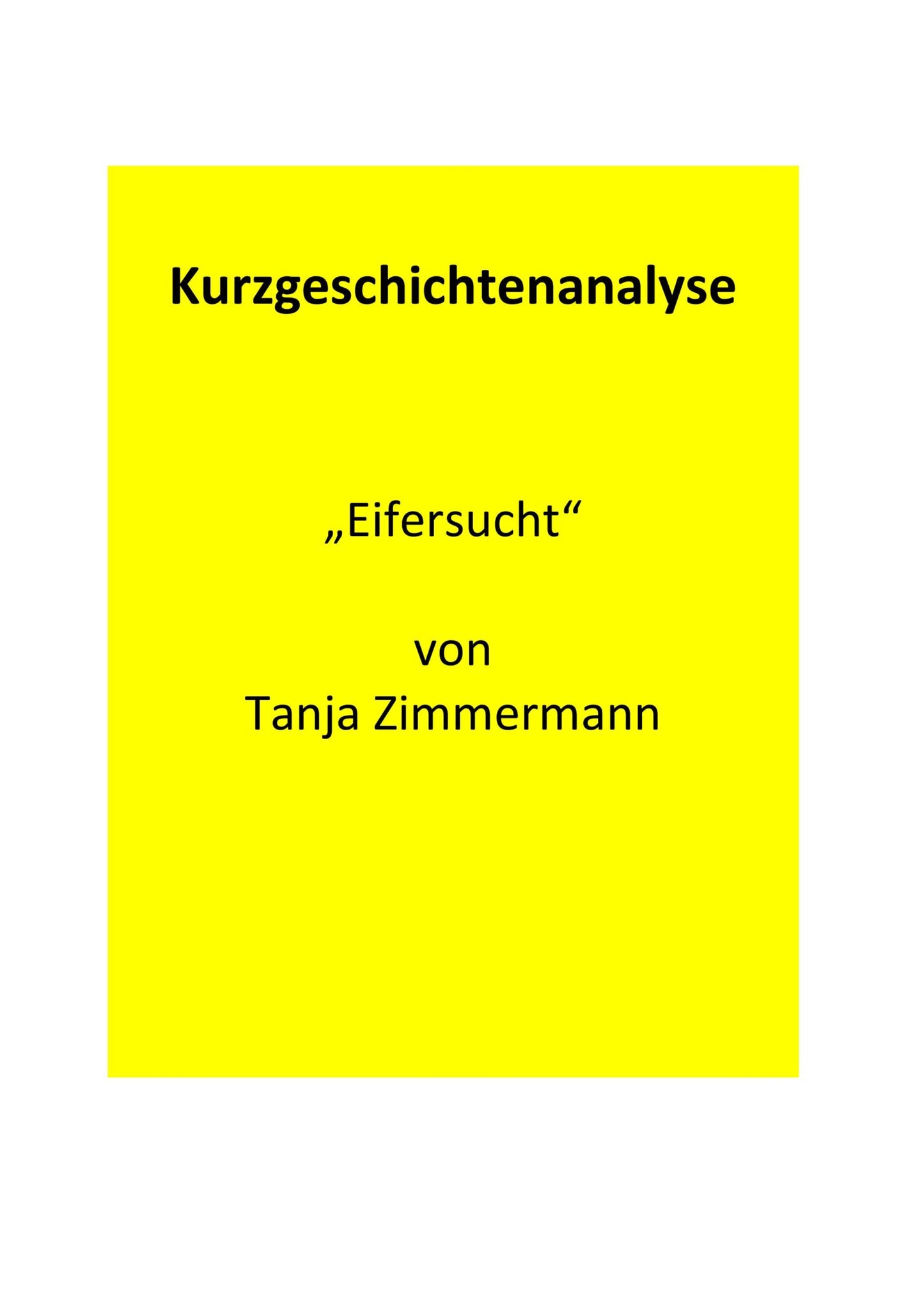 Analyse der Kurzgeschichte „Eifersucht“ von Tanja Zimmermann (1984)