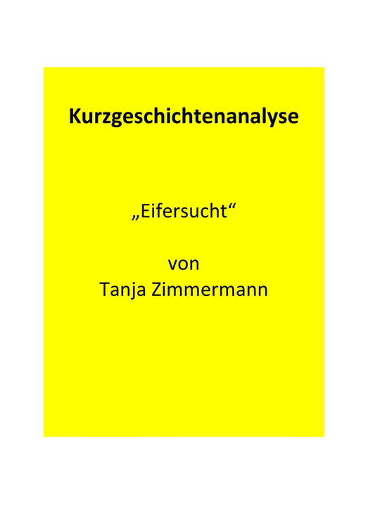 Analyse der Kurzgeschichte „Eifersucht“ von Tanja Zimmermann (1984)