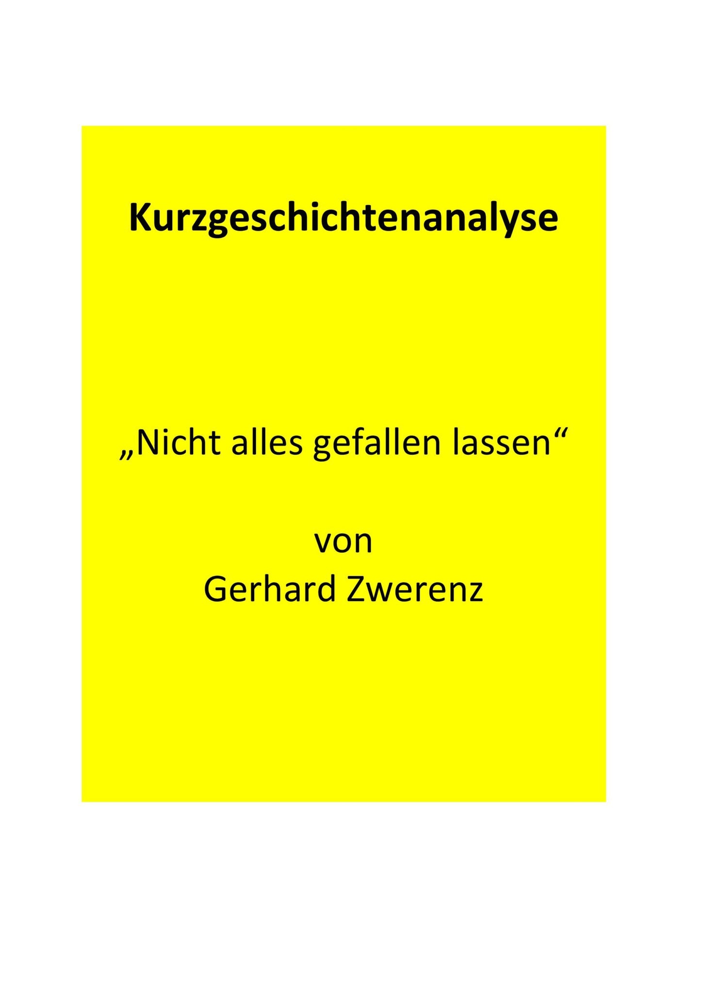 Analyse der Kurzgeschichte „Nicht alles gefallen lassen“ von Gerhard Zwerenz (1972)