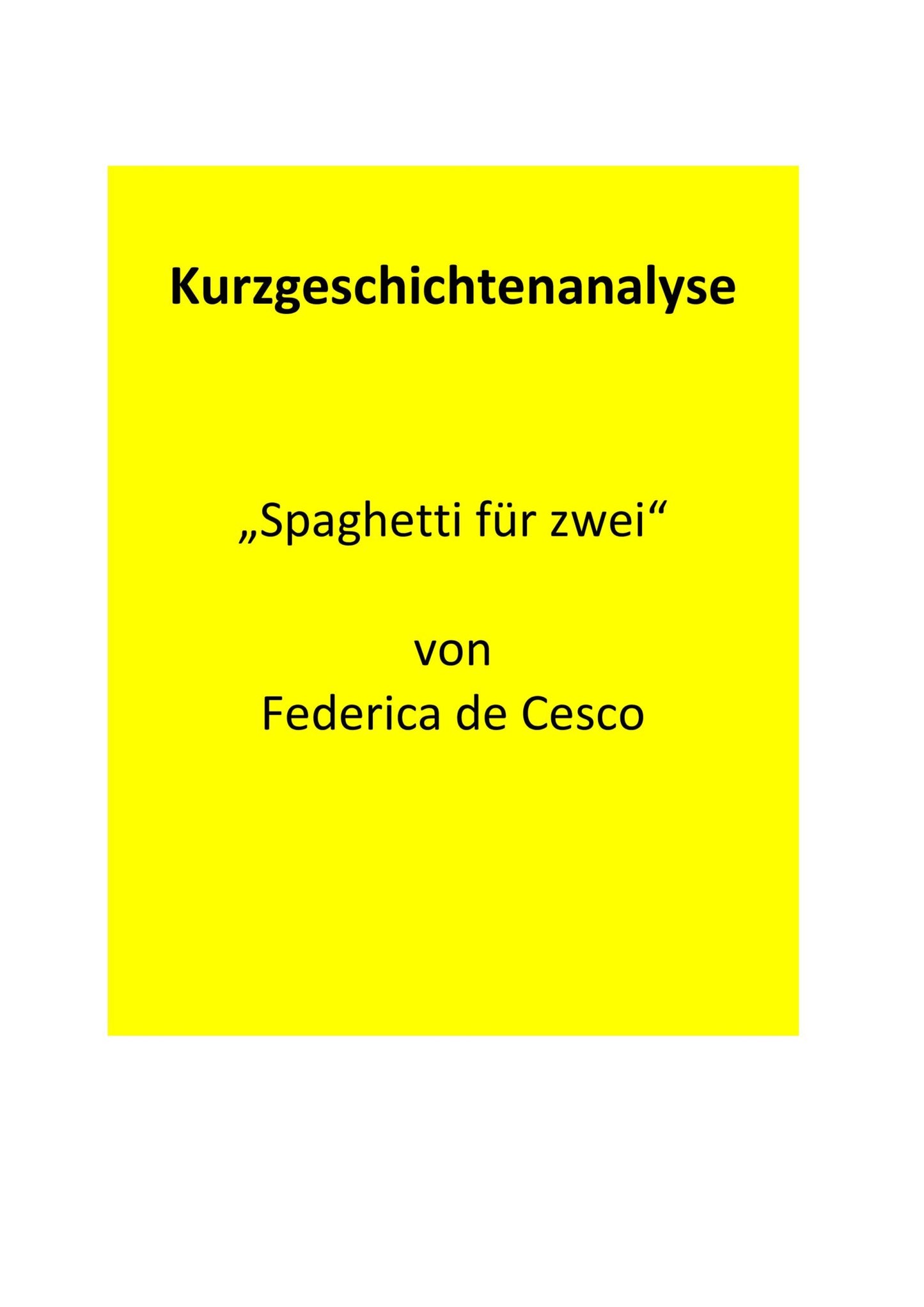 Analyse der Kurzgeschichte „Spaghetti für zwei“ von Federica de Cesco (1986)