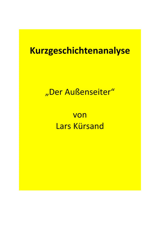 Analyse der Kurzgeschichte „Der Außenseiter“ von Lars Kürsand