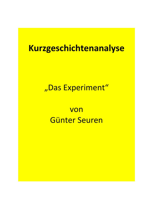 Analyse der Kurzgeschichte "Das Experiment" von Günter Seuren aus dem Jahre 1966