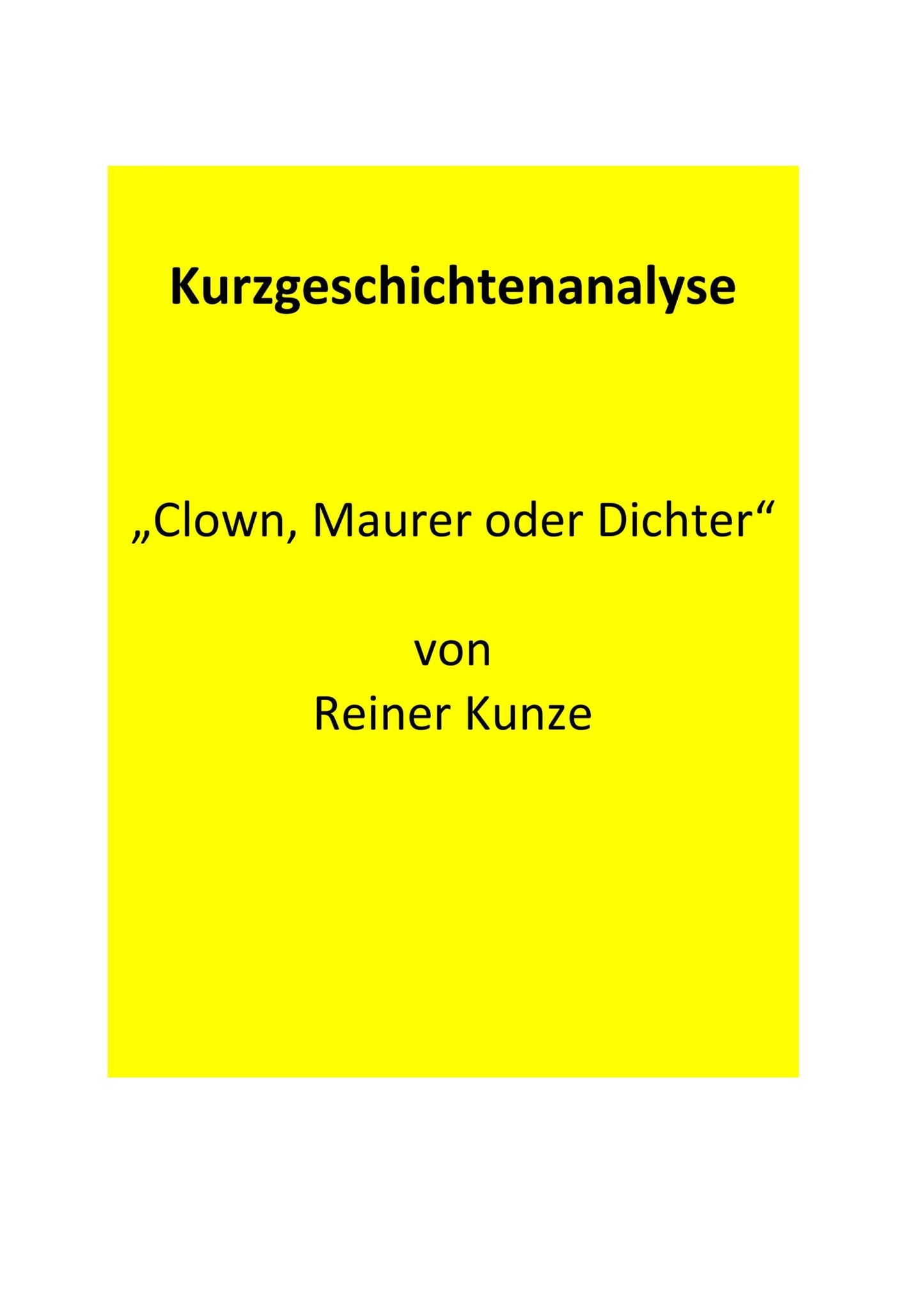 Analyse der Kurzgeschichte „Clown, Mauer oder Dichter“ (1976)