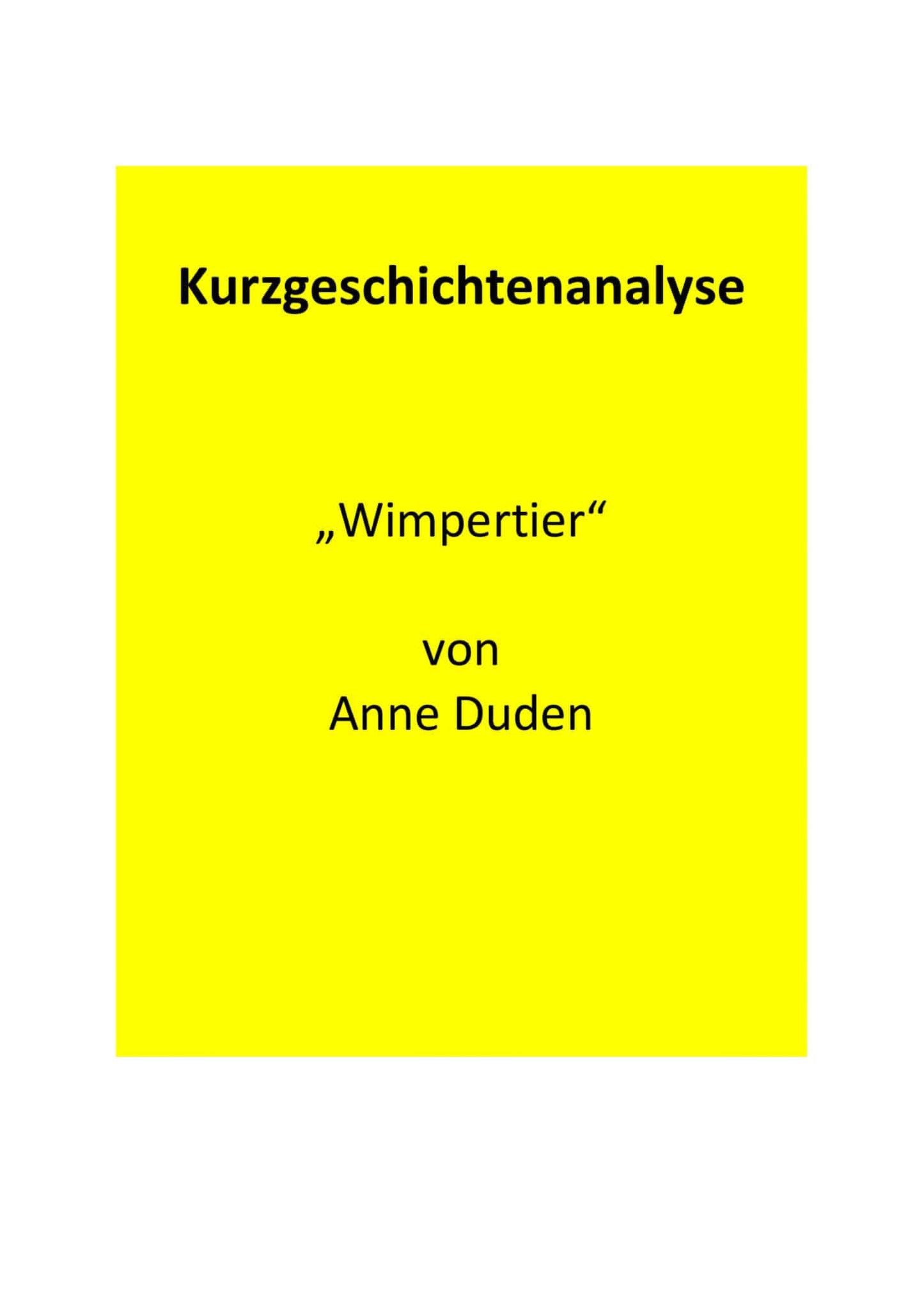 Analyse der Kurzgeschichte "Wimpertier" von Anne Duden (1995)