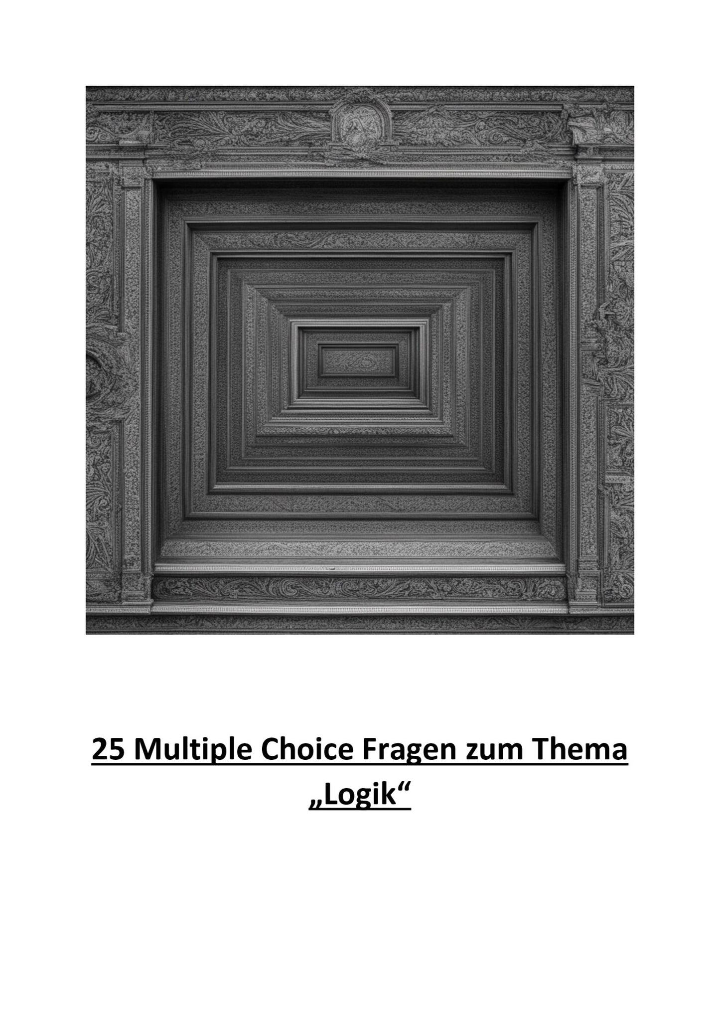 25 Multiple-Choice-Fragen incl. Lösungen zum Thema "Logik"